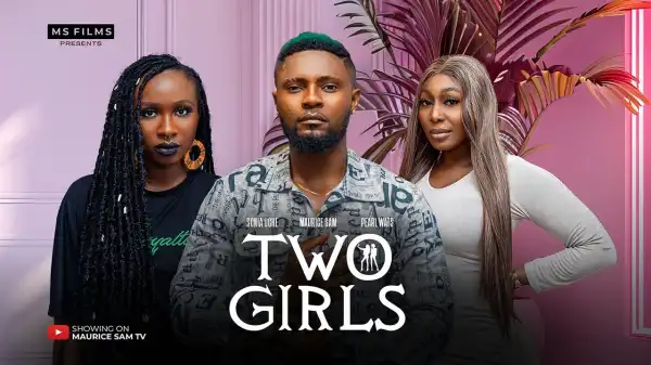 Two Girls (2024 Nollywood Movie)