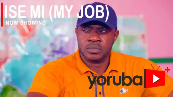 Ise Mi (My Job) 2021 Yoruba Movie