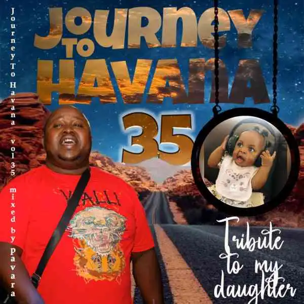 Dj Pavara (Mfundisi we Number) – Journey to Havana Vol 35 (Journey to 2023) Mix