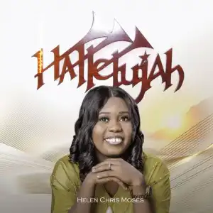 Helen Chris Moses – Hallelujah