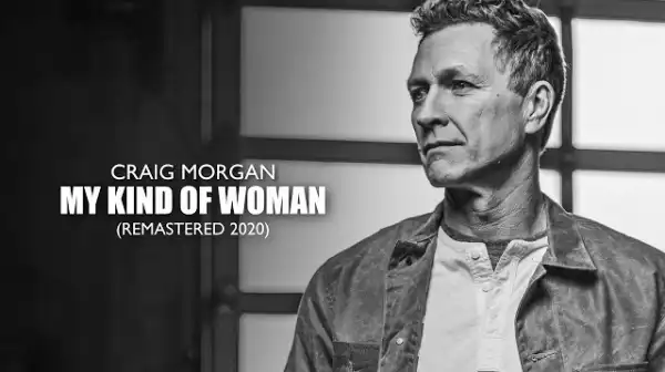 Craig Morgan – My Kind of woman