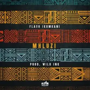 Flash Ikumkani – Mhluzi