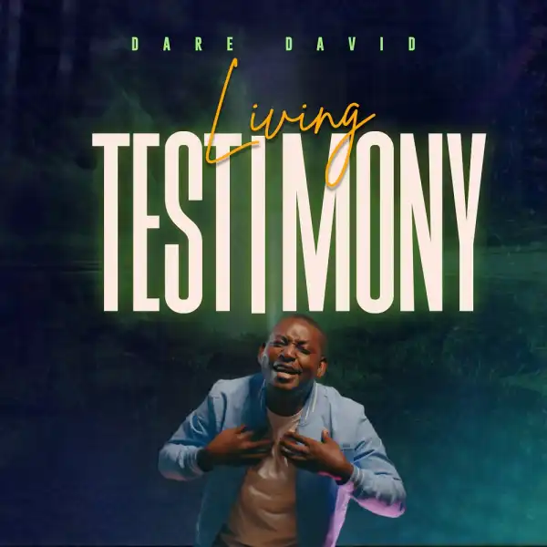 Dare David - Living Testimony