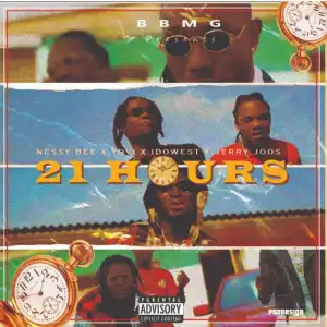 Nessy Bee – 21 Hours Ft. Idowest, Yovi, Jerry Joo