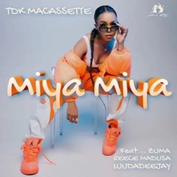 TDK Macassette – Miya Miya ft Zuma, Reece Madlisa & LuuDadeejay