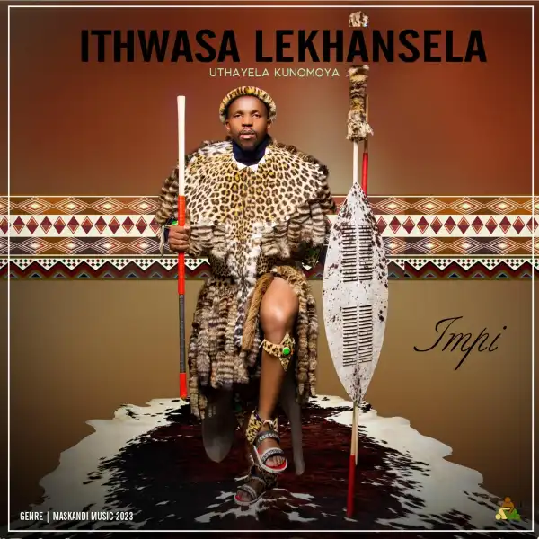 Ithwasa Lekhansela – Ngiyi Kumkani