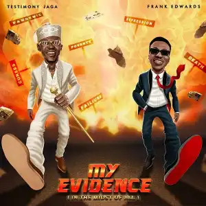 Testimony Jaga – My Evidence Ft. Frank Edwards