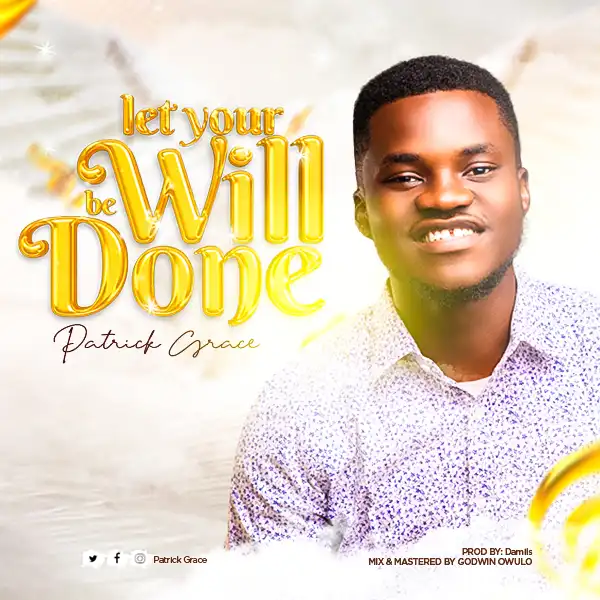 Patrick Grace – Let Your Will Be Done