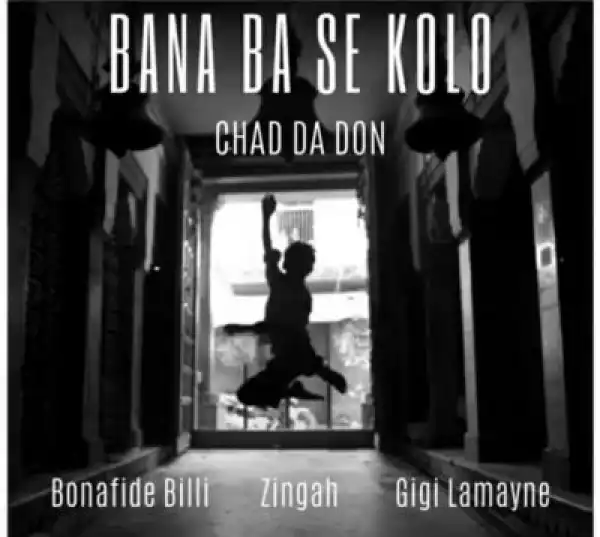 South African Hip Hop Artiste Chad Da Don Prepares To Drop A New Single Titled “Bana Ba Se Kolo”