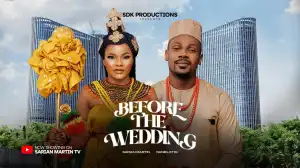 Before The Wedding (2024 Nollywood Movie)