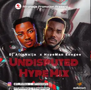 DJ AfroNaija – Undisputed Hype Mix