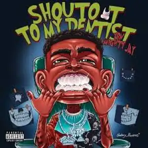 YBN Almighty Jay – Shoutout to My Dentist
