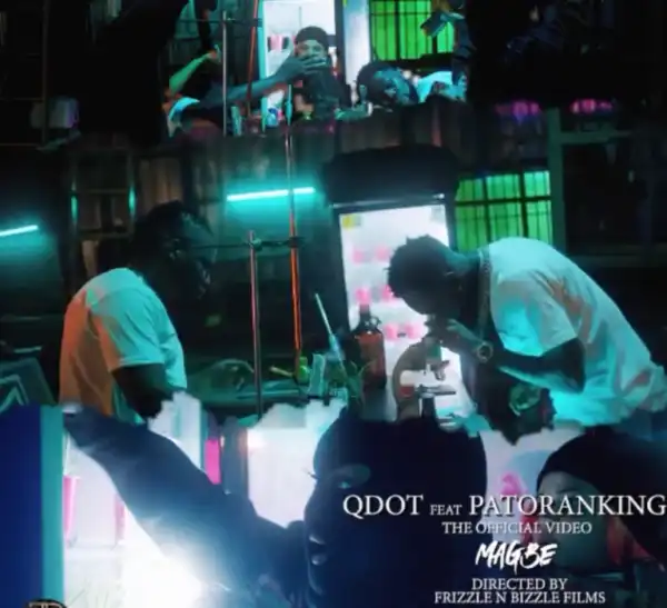 Qdot – Magbe ft. Patoranking (Video)