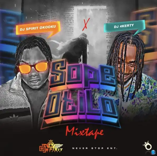 DJ Spirit Okooku, DJ 4kerty — Sope Otilo Mix