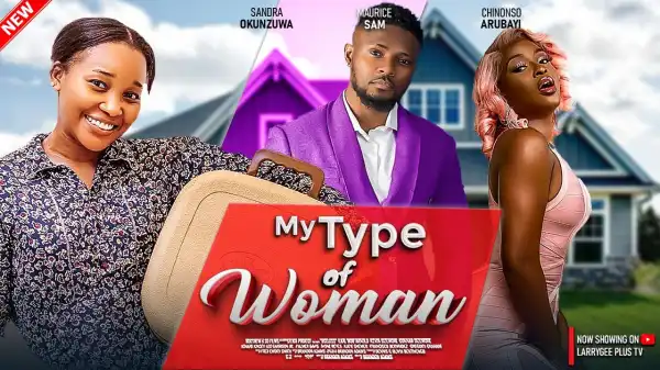 My Type Of Woman (2024 Nollywood Movie)