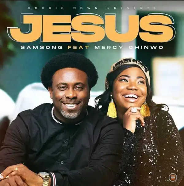 Samsong – Jesus ft. Mercy Chinwo