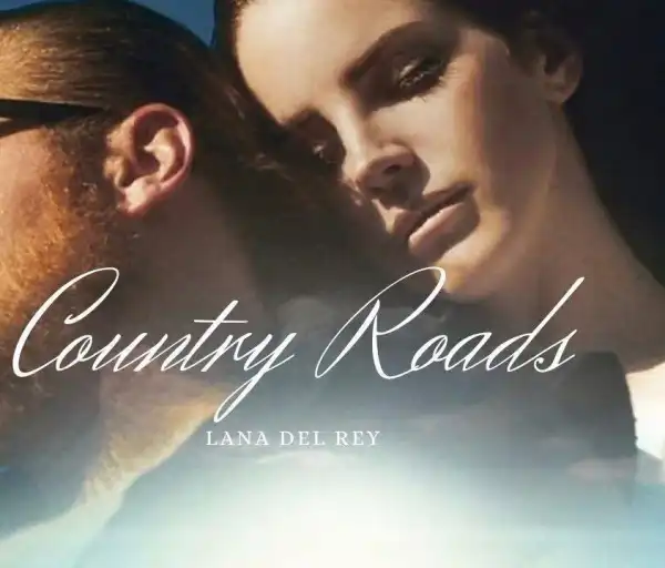 Lana Del Rey – Take Me Home, Country Roads