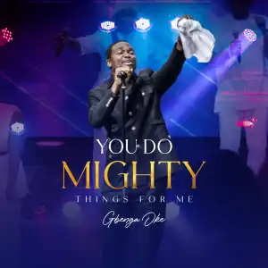 Gbenga Oke - You Do Mighty Things For Me