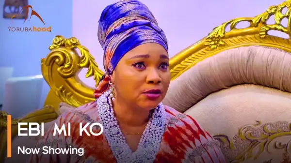 Ebi Mi Ko (2023 Yoruba Movie)