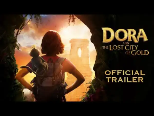 Dora and the Lost City of Gold (2019) [HDCAM] (Official Trailer)