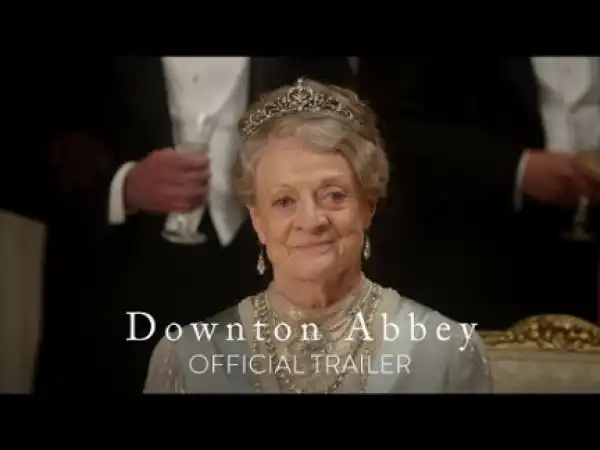 Downton Abbey (2019) [HDCAM] (Official Trailer)