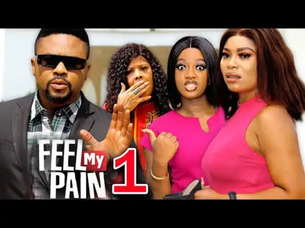 Feel My Pain (2023 Nollywood Movie)