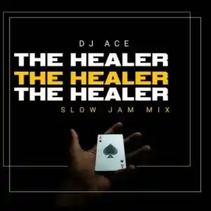 DJ Ace – The Healer (Slow Jam Mix)