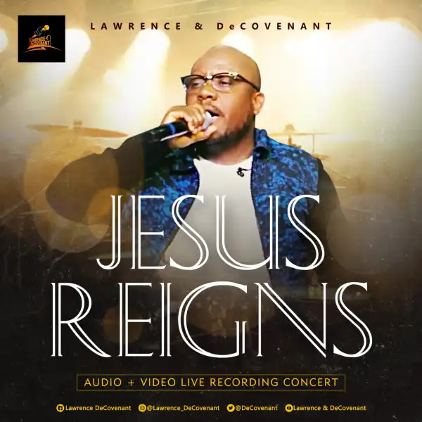 Lawrence Decovenant – Jesus Reign