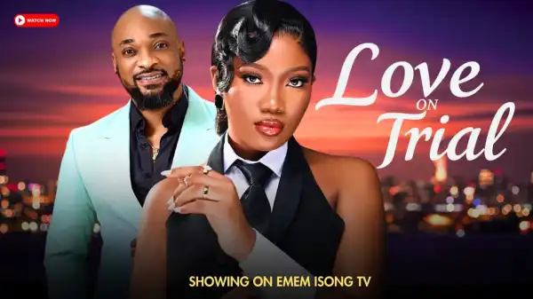 Love On Trial (2025 Nollywood Movie)