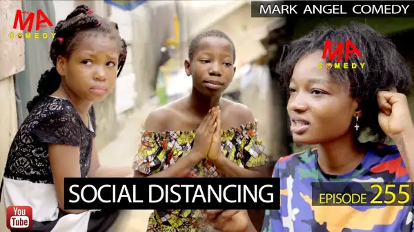 Mark Angel Comedy – Social Distance (Episode 255) (Comedy Video)