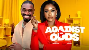 Against All Odds (2024 Nollywood Movie)