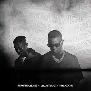 Sarkodie ft. Zlatan & Rexxie – Hasta La Vista