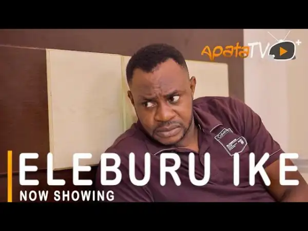 Eleburu Ike (2021 Yoruba Movie)