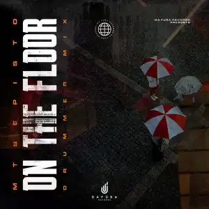 Mtsepisto – On The Floor (Drummer Mix)