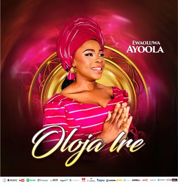 Ewaoluwa Ayobola – Oloja Ire