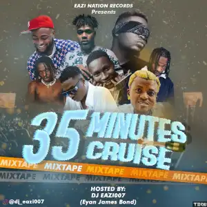 DJ Eazi007 – 35 Minutes Cruise Mix