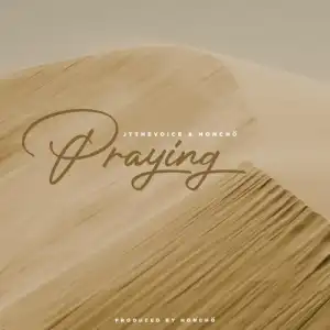 JTtheVoice & HONCHO – Praying