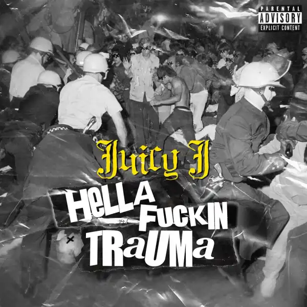 Juicy J – Hella Fuckin Trauma