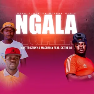 Oska Minda Ka Borena Music – Ngala ft. Ck The DJ