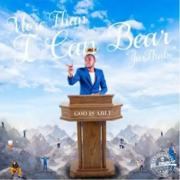 JusThabo – More Than He Can Bear