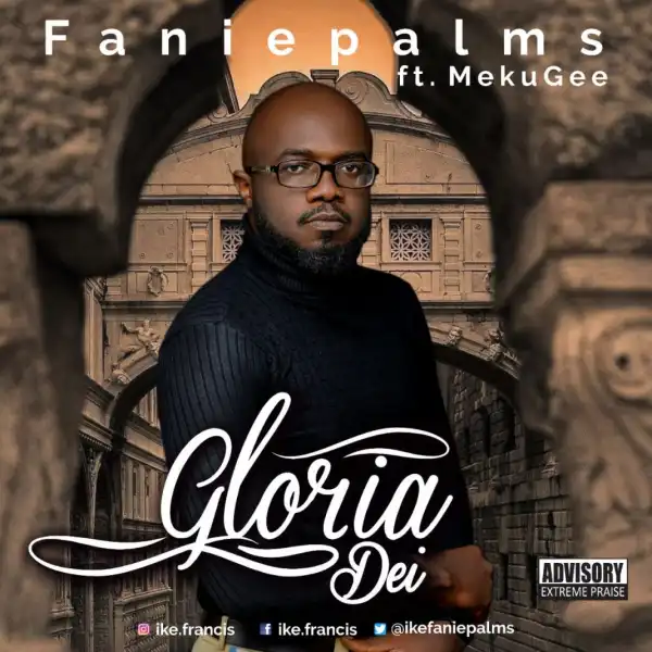 Faniepalms – Gloria Dei Ft. MekuGee