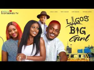 Lagos Big Girl [Season 01, Episode 01]