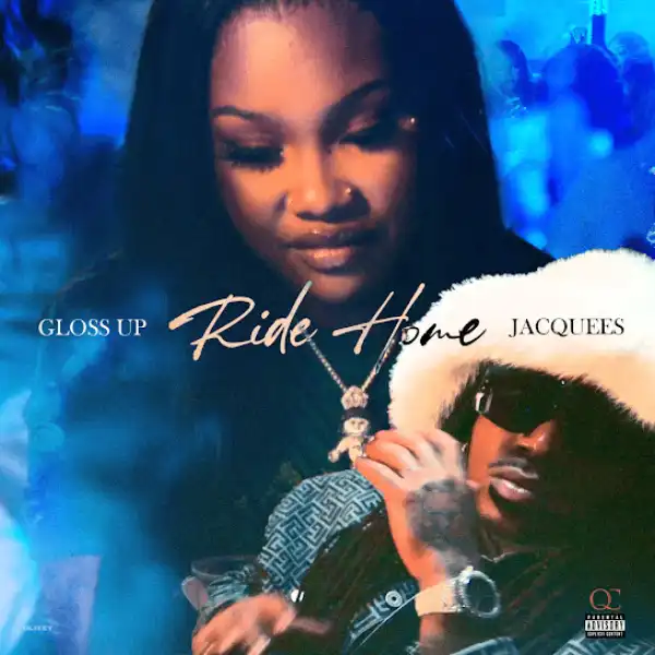 Gloss Up – Ride Home ft. Jacquees