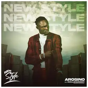 Arosino ft. Dwillsharmony – New Style