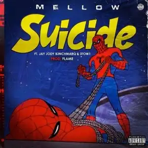 Mellow Don Picasso – Suicide ft. Jay Jody B3nchMarQ & 3TWO1