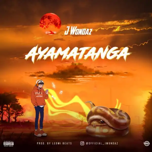 J Wondaz – Ayamatanga