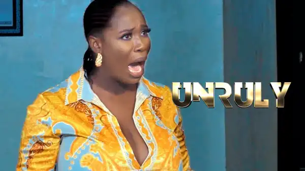 Unruly (2023 Yoruba Movie)