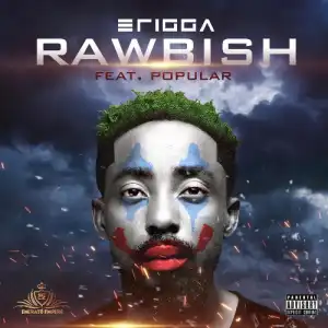 Erigga - Rawbish Ft. Popular