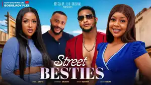 Street Besties (2024 Nollywood Movie)