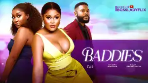 Baddies (2024 Nollywood Movie)